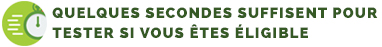 Quelques secondes suffisent pourtester si vous êtes éligible